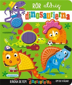 Bild på Kärnan Rör aldrig en dinosaurie