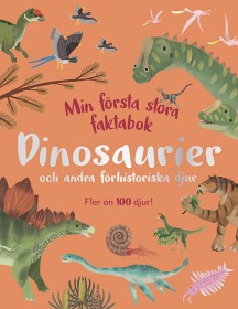Bild på Min första stora faktabok Dinosaurier och andra förhistoriska djur