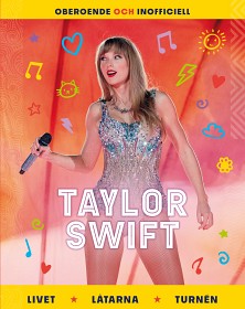 Bild på Taylor Swift Livet, låtarna, turnén