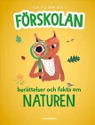 För dig som går i förskolan Berättelser och fakta om naturen