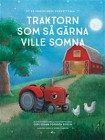  Traktorn som så gärna ville somna En annorlunda godnattsaga